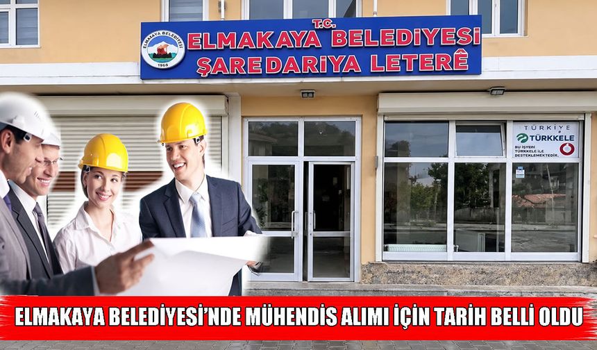 Elmakaya Belediyesi’ne mühendis alınacak