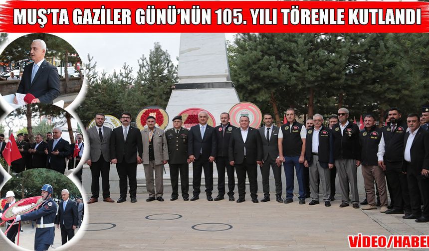 Muş’ta Gaziler Günü’nün 105. yılı törenle kutlandı
