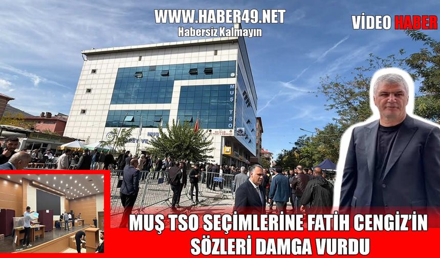 Muş TSO seçimleri tamamlandı! İşte kazanan listeler