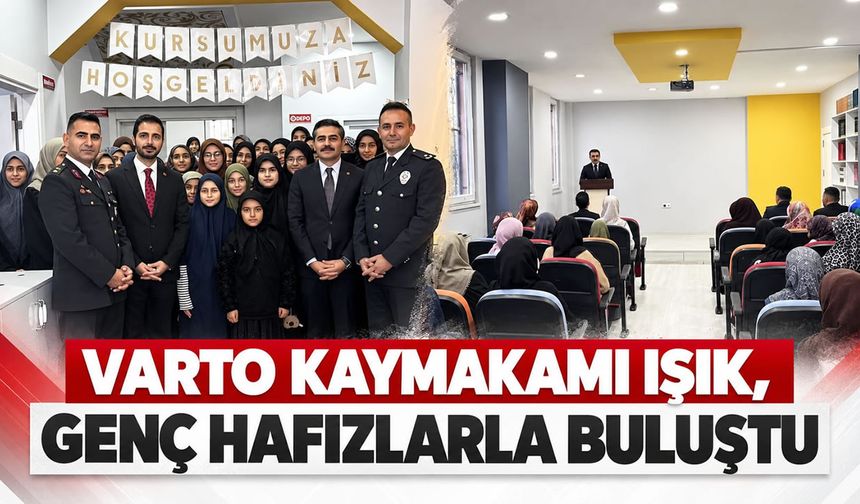 Varto Kaymakamı Işık, genç hafızlarla bir araya geldi