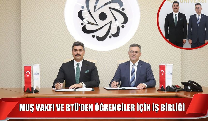 Bursa Muş Eğitim Vakfı ve Bursa Teknik Üniversitesi’nden gençlere burs müjdesi