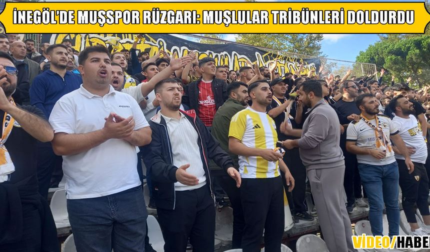 Muşspor taraftarından İnegöl’de tribün şov