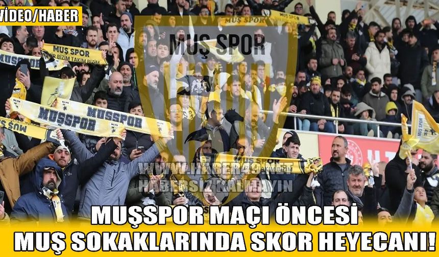 Muş’ta gündem kupa maçı: Taraftarlar skor için ne dedi?