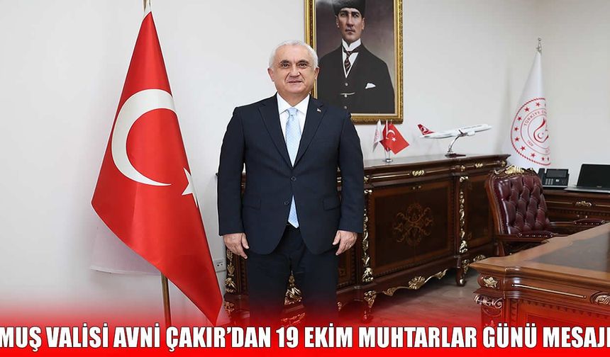 Vali Çakır'dan Muş'taki 492 muhtara anlamlı mesaj!