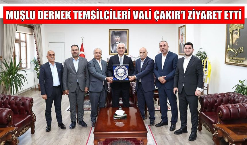 Muş Dernekler Federasyonu’ndan Vali Çakır’a ziyaret