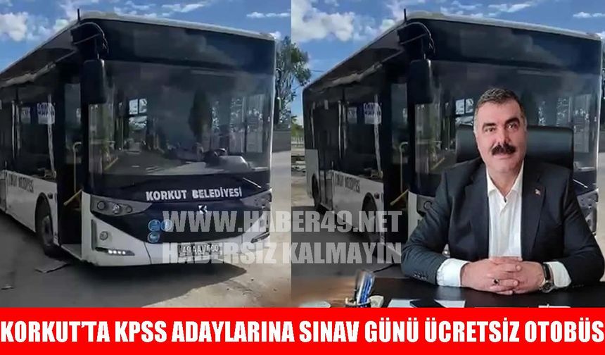 Korkut Belediyesinden KPSS adaylarına ücretsiz ulaşım desteği