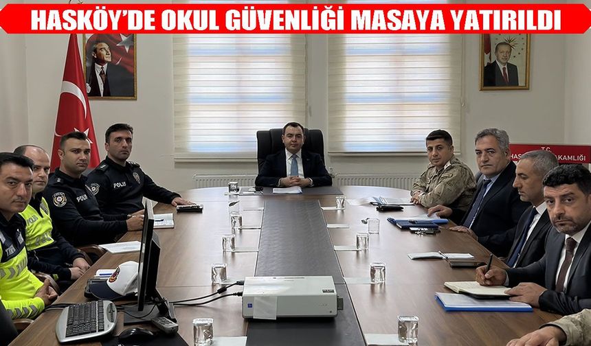 Hasköy’de okul güvenliği toplantısı yapıldı