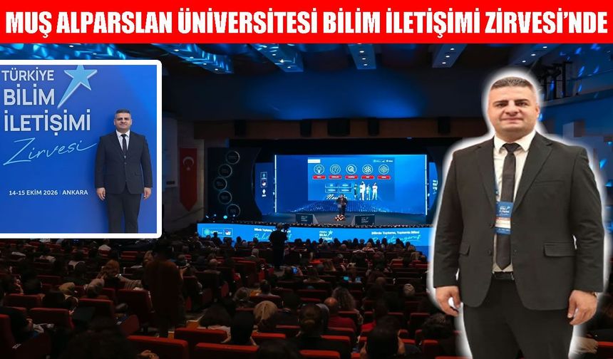 Muş Alparslan Üniversitesi, Türkiye Bilim İletişimi Zirvesi’nde temsil edildi
