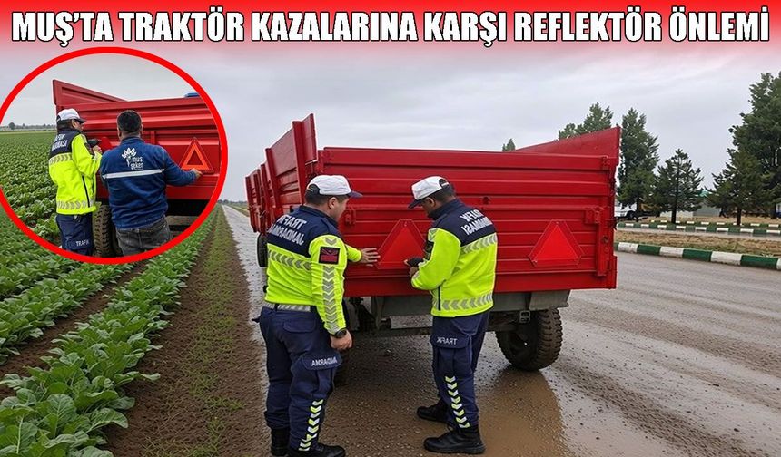 Muş karayollarında görünürlüğü artıran operasyon