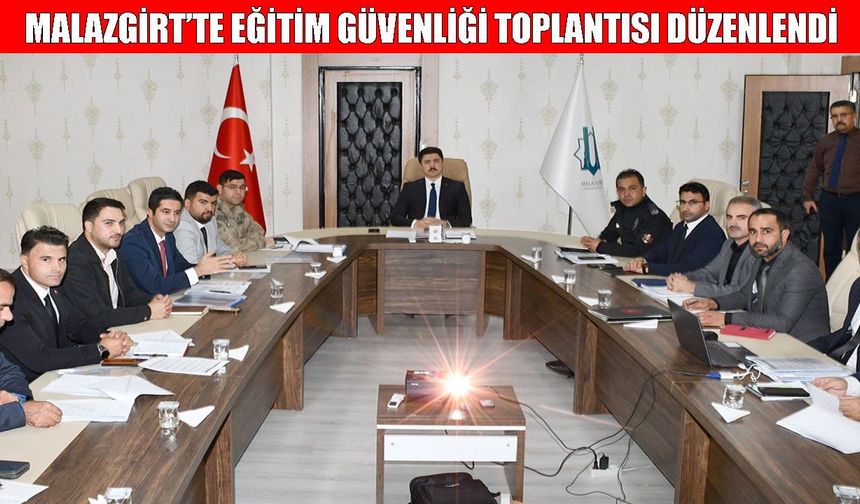 Malazgirt’te okul güvenliği masaya yatırıldı
