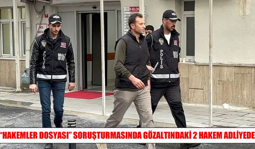 “Hakemler dosyası”nda gözaltındaki 2 hakem adliyeye sevk edildi