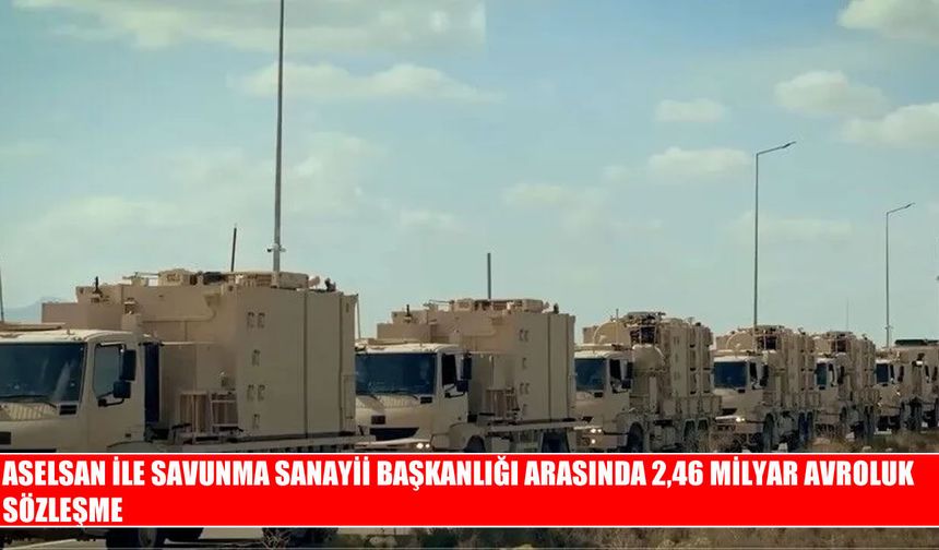 ASELSAN’dan 2,46 milyar avroluk savunma anlaşması