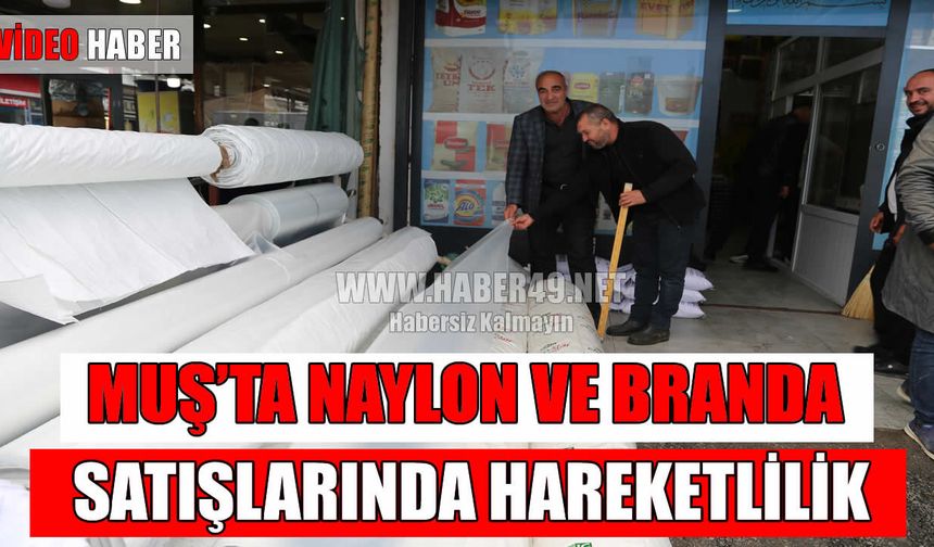 Muş’ta naylon ve branda satışlarında kış hareketliliği