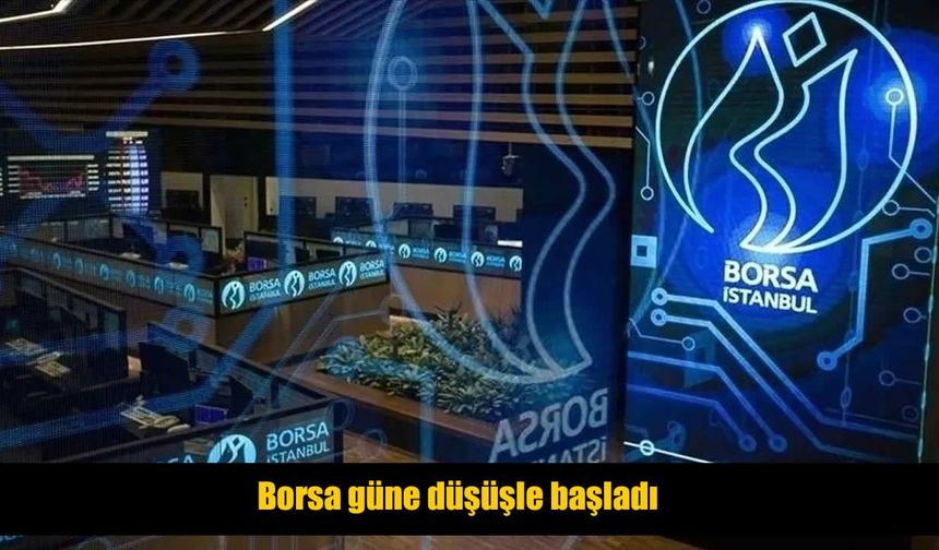 Borsa güne negatif başladı