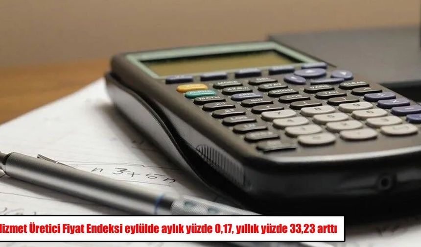 TÜİK açıkladı: Hizmet üretici fiyatlarında yıllık artış yüzde 33,23