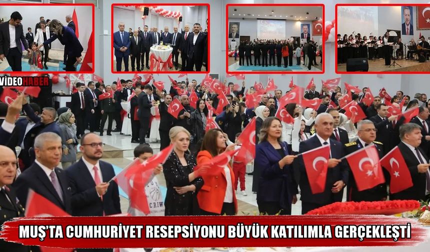 Muş’ta Cumhuriyet resepsiyonu büyük katılımla gerçekleşti