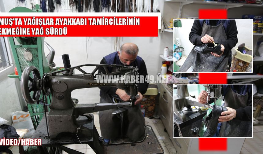Muş’ta yağışlarla birlikte ayakkabı tamircilerinde kış hareketliliği