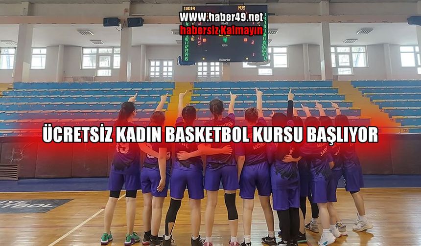 Muş’ta kadınlara yönelik ücretsiz basketbol kursu başladı