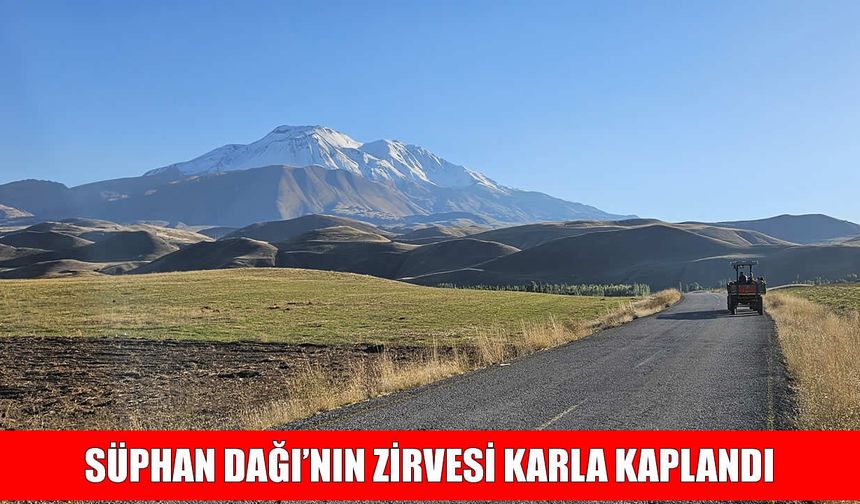 Muş, Bitlis ve Ağrı sınırındaki Süphan Dağı beyaz örtüyle kaplandı