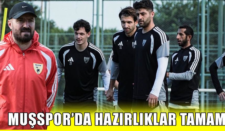 Muşspor’da hazırlıklar tamamlandı: Gözler Adana Demirspor maçında