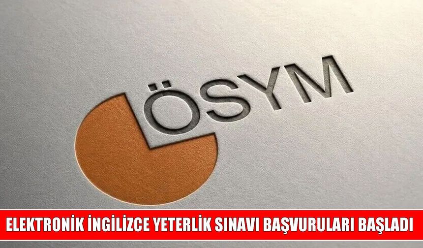 ÖSYM duyurdu: e-TEP başvuru süreci başladı