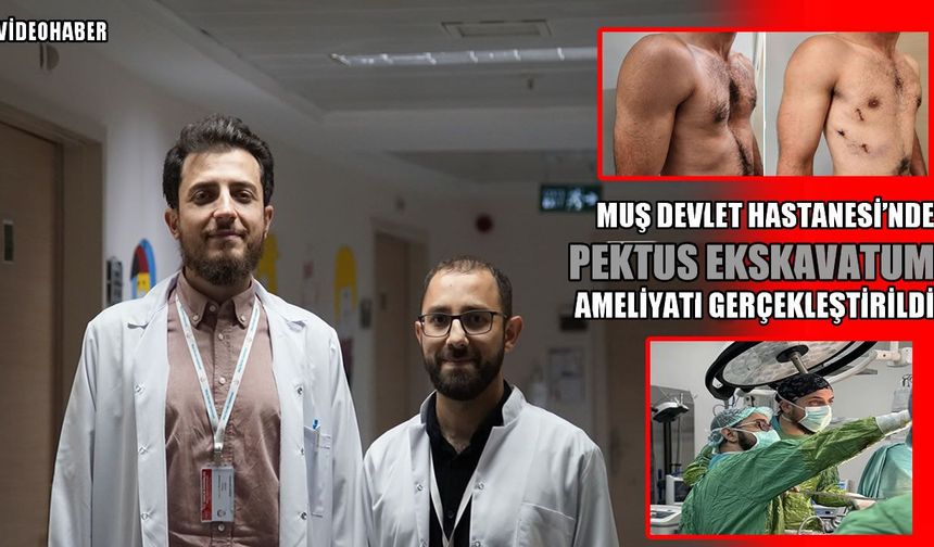 Muş’ta kalbe baskı yapan göğüs kemiği cerrahi operasyonla düzeltildi