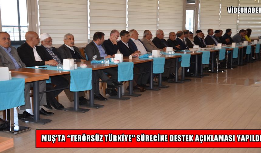 Muş’ta kanaat önderleri ve muhtarlar “Terörsüz Türkiye” için buluştu