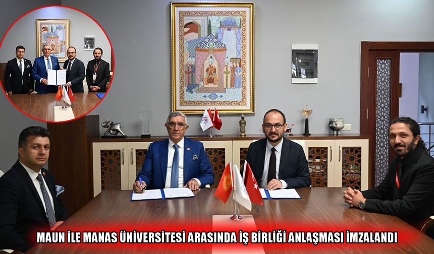 MAUN ile Manas Üniversitesi arasında stratejik iş birliği anlaşması