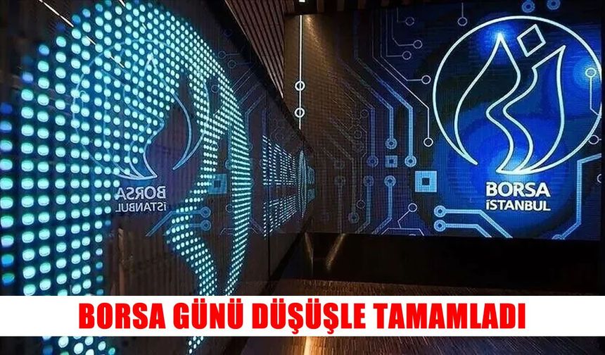 Borsa İstanbul Günü Yüzde 2,49 Kayıpla Kapattı
