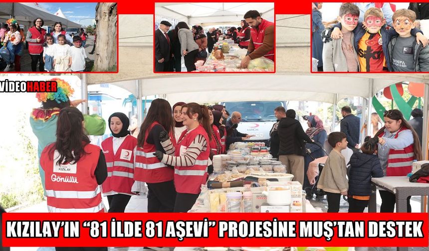 Muş’ta Kızılay’ın “81 İlde 81 Aşevi” projesi için kermes düzenlendi
