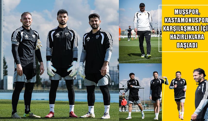Muşspor’da Kastamonuspor maçı hazırlıkları başladı