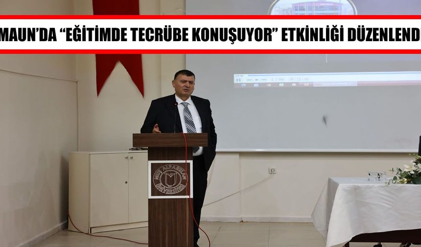 Muş Eğitim Fakültesinde "Eğitimde Tecrübe Konuşuyor" etkinliği düzenlendi