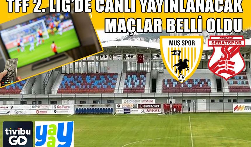 Muşspor-Sebatspor maçı canlı yayınlanacak mı?
