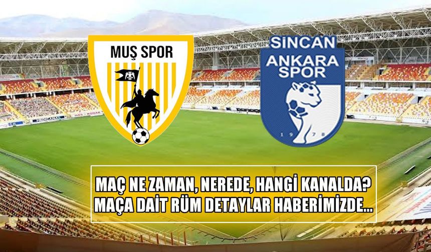 Muşspor-Ankaraspor maçı ne zaman, nerede, hangi kanalda?