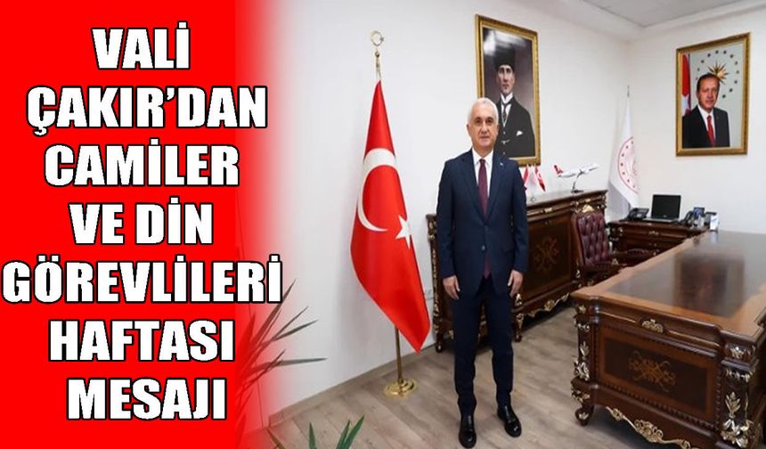 Muş Valisi Avni Çakır’dan ‘Camiler ve Din Görevlileri Haftası’ mesajı