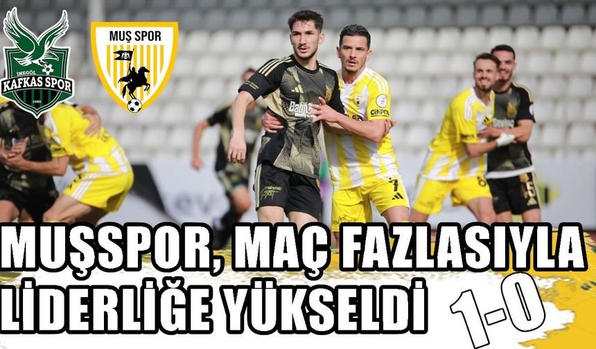 Muşspor İnegöl'de altın değerinde 3 puanı kaparak lider oldu