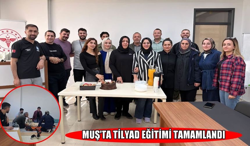 Muş’ta sağlık personeline hayat kurtaran TİLYAD eğitimi