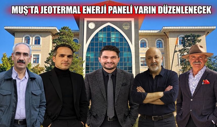 Muş’un jeotermal enerji potansiyeli yatırım paneliyle masaya yatırılıyor
