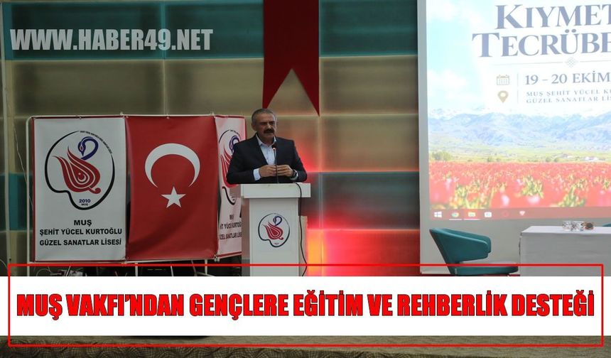 Muş Vakfı Başkanı Eroğlu: Gençlerin yolunu aydınlatmaya devam edeceğiz