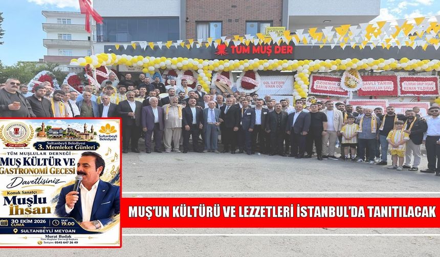 Muş’un kültürü ve lezzetleri İstanbul’da tanıtılacak