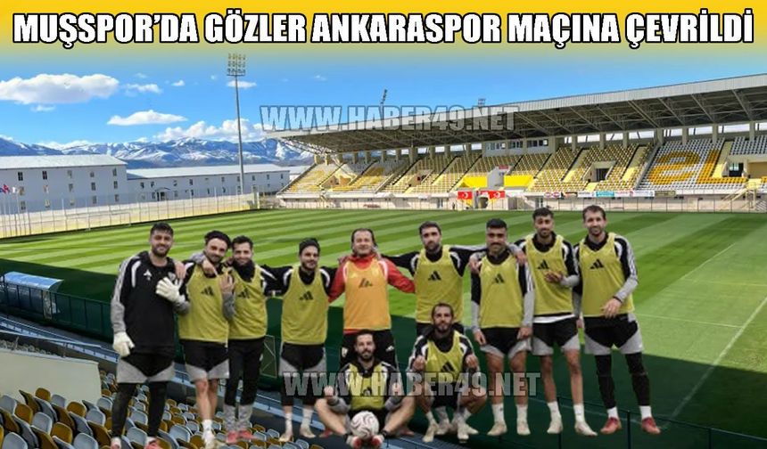 Muşspor, Ankaraspor maçı hazırlıklarını tamamladı