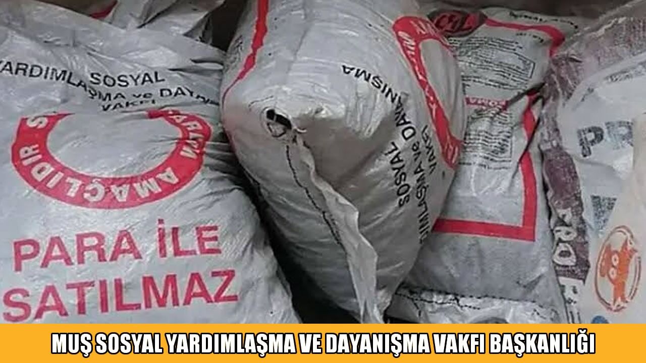 MUŞ SOSYAL YARDIMLAŞMA VE DAYANIŞMA VAKFI 9300 TON KÖMÜRÜN YÜKLEME, BOŞALTMA VE NAKLİYE HİZMET ALIMI
