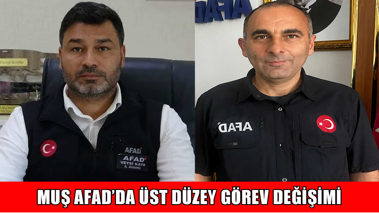 Muş AFAD’da görev değişimi: Yeni İl Müdürü atandı