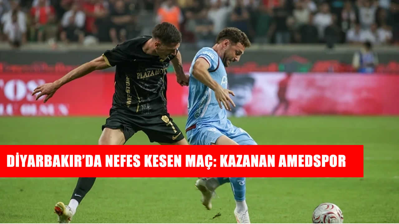 Amedspor, Trabzonspor’u 2-1 mağlup etti