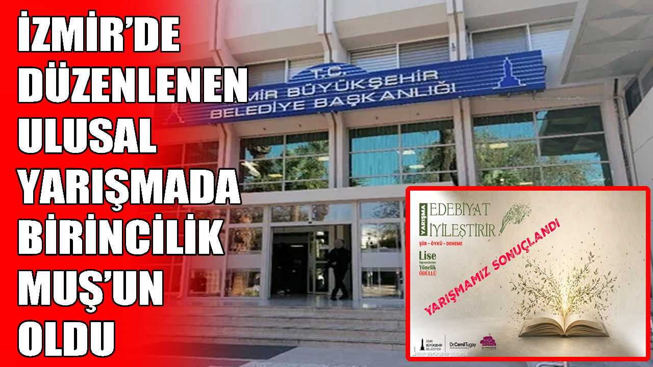Muşlu öğrenci İzmir’de Türkiye birincisi seçildi!