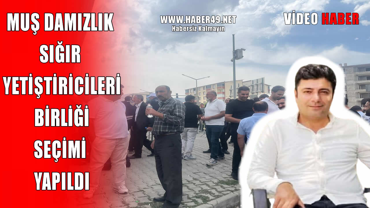 Muş Damızlık Sığır Yetiştiricileri Birliği seçimi yapıldı