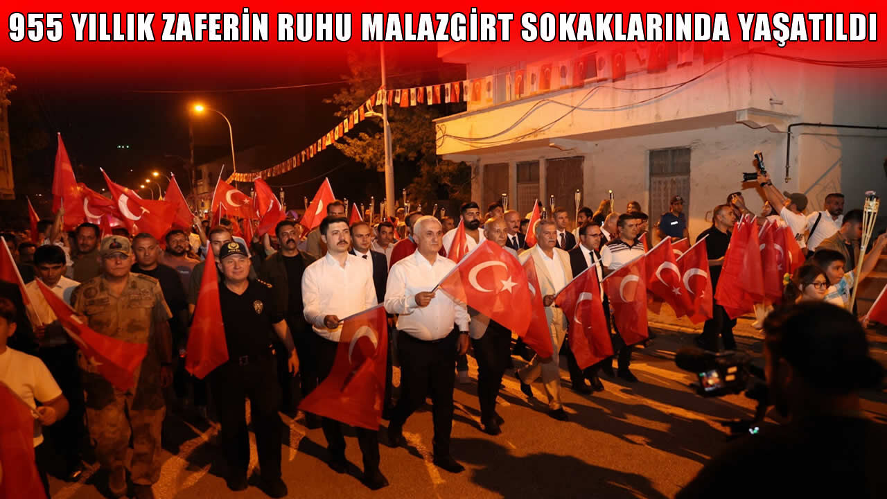 Malazgirt’te 1071 ruhu fener alayı ve bayrak yürüyüşüyle yaşatıldı