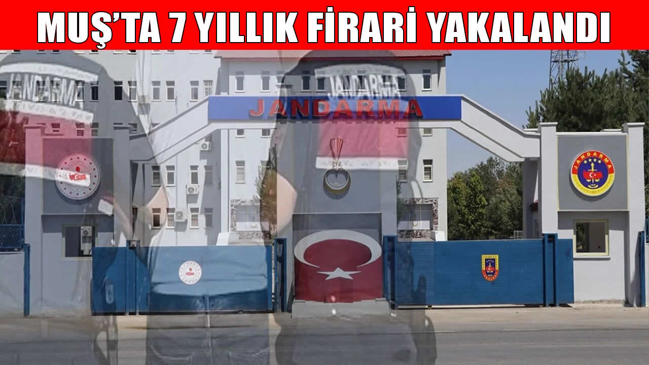 Muş’ta hırsızlık suçlarından 7 yıl 4 ay cezası bulunun firari yakalandı