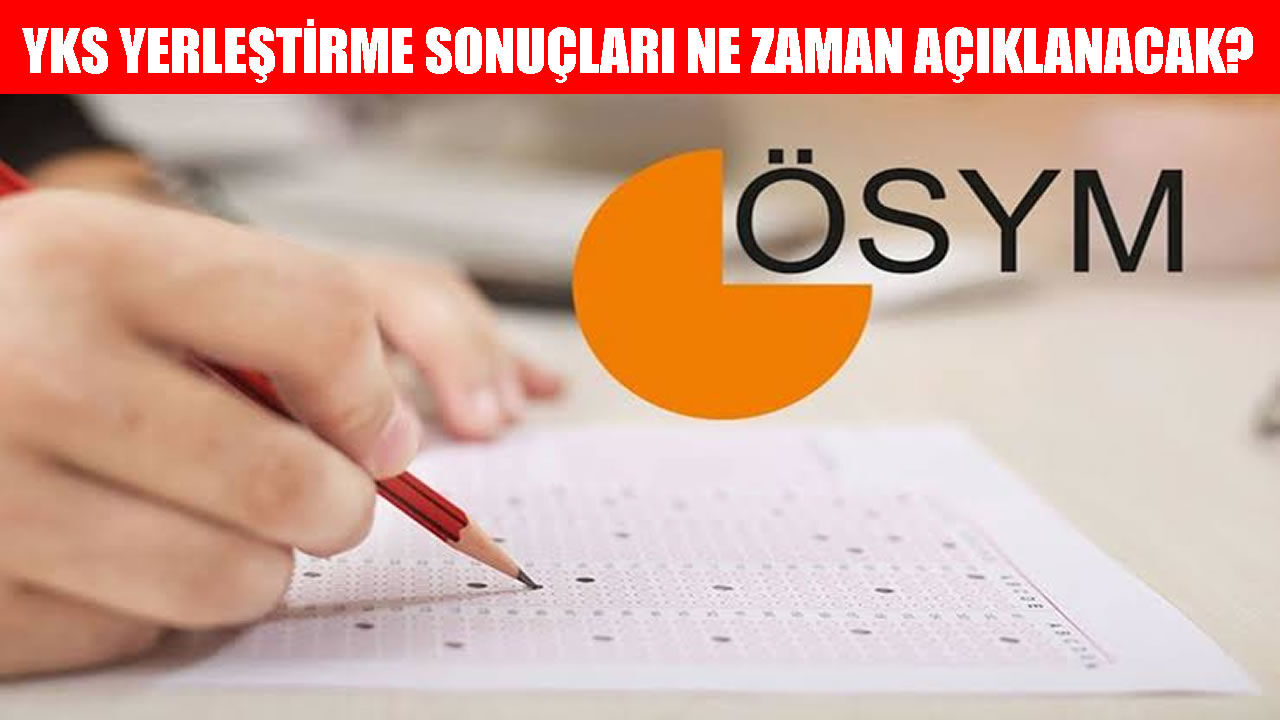 YKS Tercih Sonuçları Ne Zaman Açıklanacak?