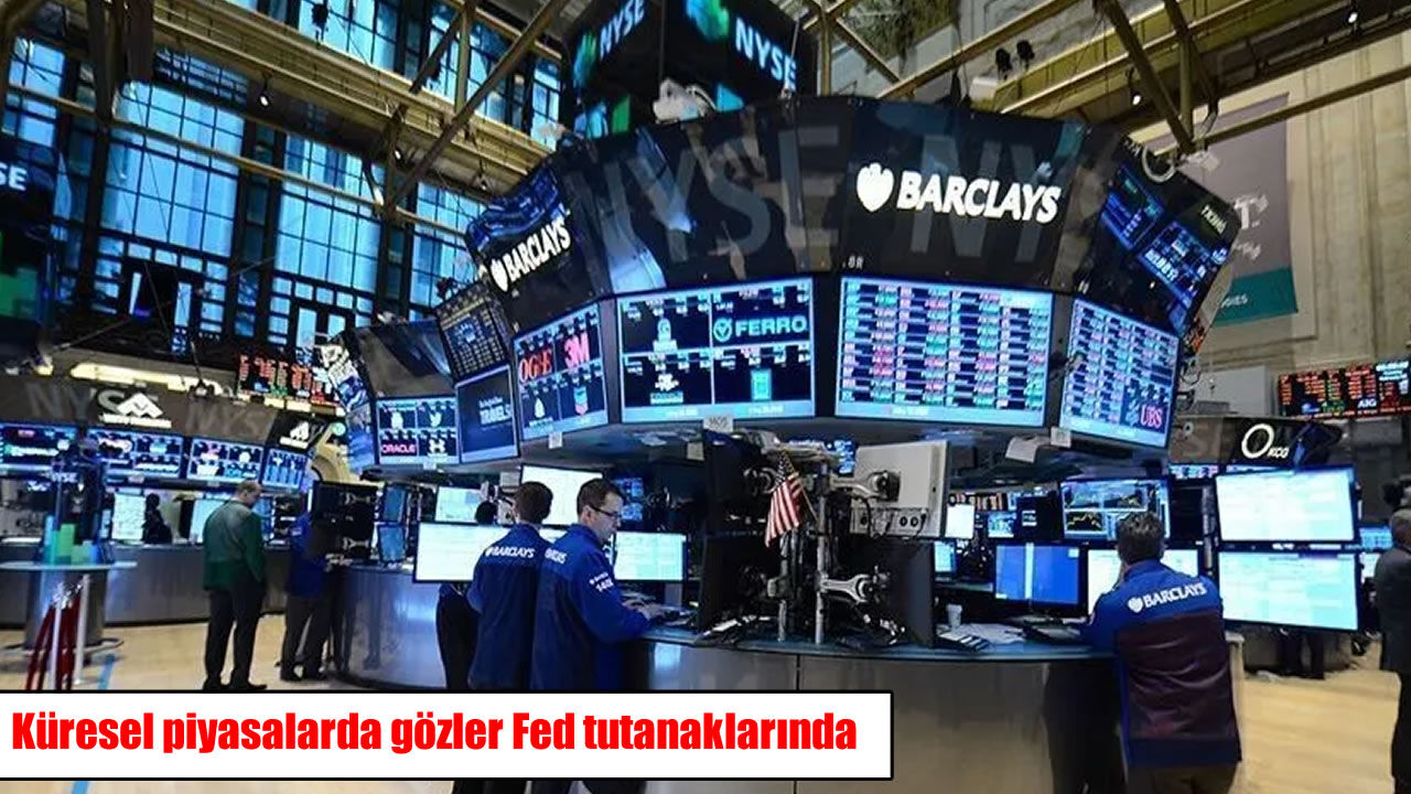 Küresel piyasalarda gözler Fed tutanaklarında